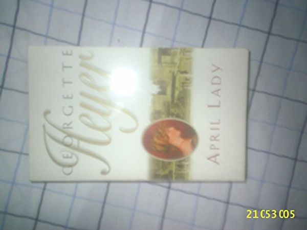Cover Art for 9780749304461, April Lady by Georgette Heyer