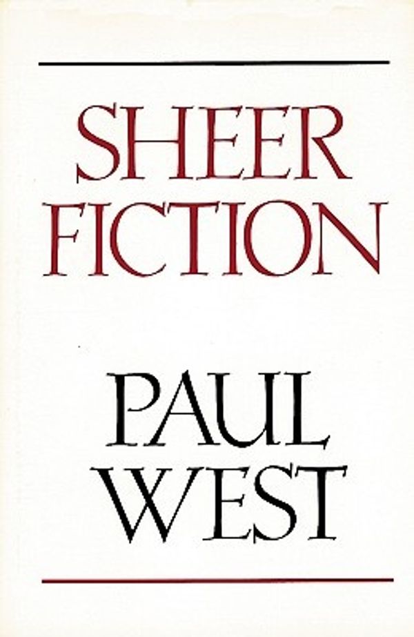 Cover Art for 9780914232988, Sheer Fiction: v. 1 by Paul West