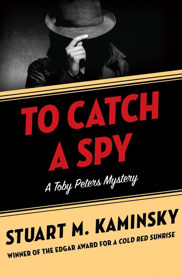Cover Art for 9781453232903, To Catch a Spy by Stuart M. Kaminsky