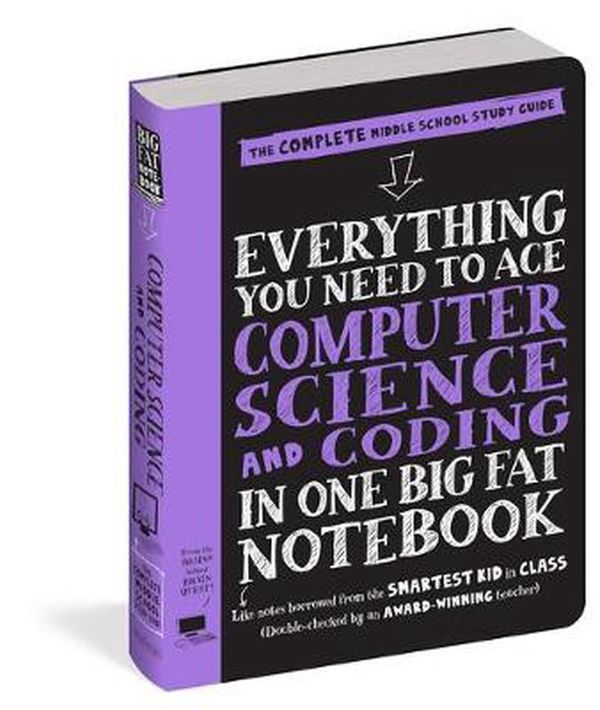 Cover Art for 9780761196761, Everything You Need to Ace Computer Science and Coding in One Big Fat Notebook by Workman Publishing