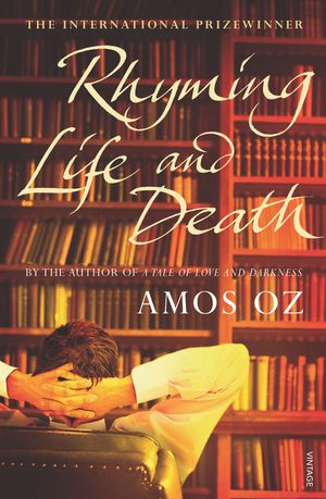 Cover Art for 9780099521020, Rhyming Life and Death by Amos Oz