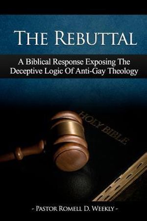 Cover Art for 9780615554266, The Rebuttal by Pastor Romell D Weekly