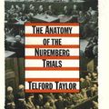 Cover Art for 9780307819819, The Anatomy of the Nuremberg Trials by Telford Taylor