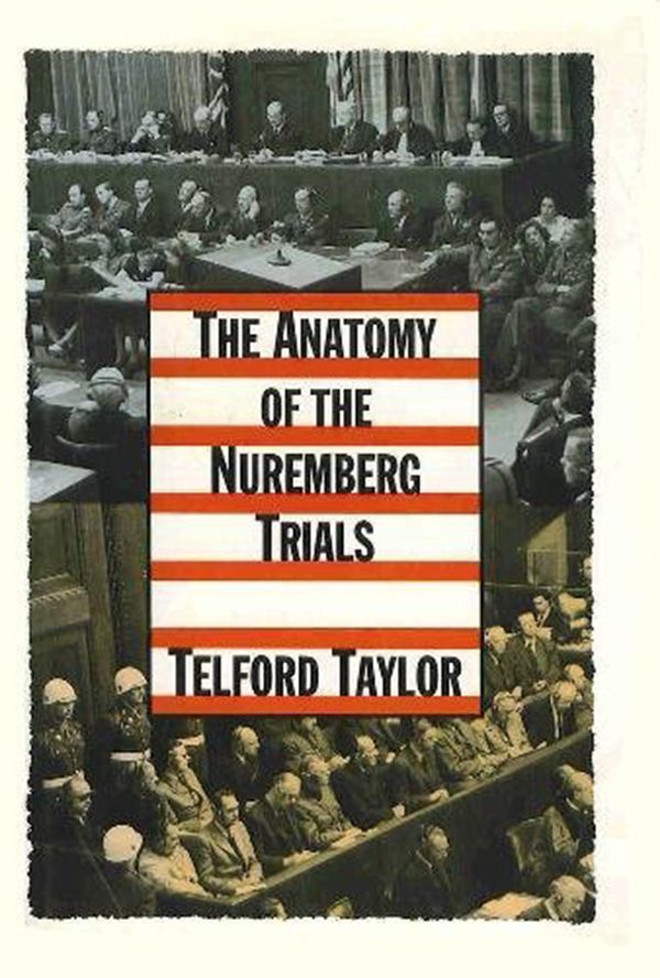 Cover Art for 9780307819819, The Anatomy of the Nuremberg Trials by Telford Taylor