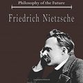 Cover Art for 9781522908791, Beyond Good and Evil: Prelude to a Philosophy of the Future (Classic Thought Series) by Friedrich Nietzsche