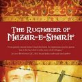 Cover Art for 9780980757057, The Rugmaker of Mazar-e-Sharif by Najaf Mazari