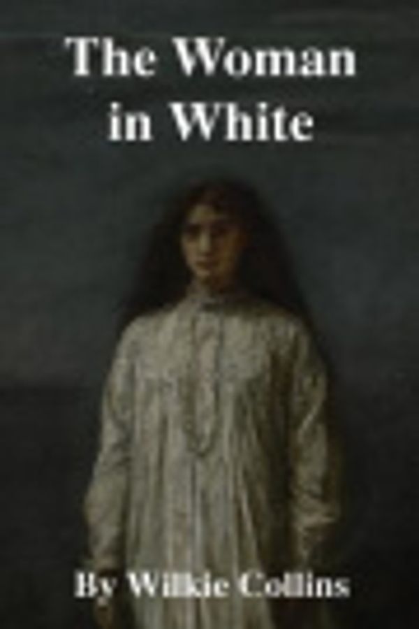 Cover Art for 9781546638810, The Woman in White by Wilkie Collins
