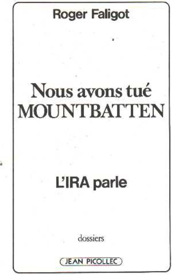 Cover Art for 9782864770268, Nous avons tué Mountbatten!: l'IRA parle by Roger Faligot