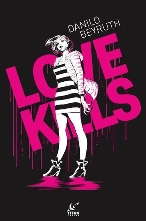 Cover Art for 9781787740242, Love Kills by Danilo Beyruth