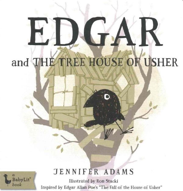 Cover Art for 9781423644934, Edgar and the Tree House of UsherInspired by Edgar Allan Poe's "The Fall of the ... by Jennifer Adams