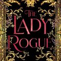 Cover Art for 1534432000, The Lady Rogue by Jenn Bennett