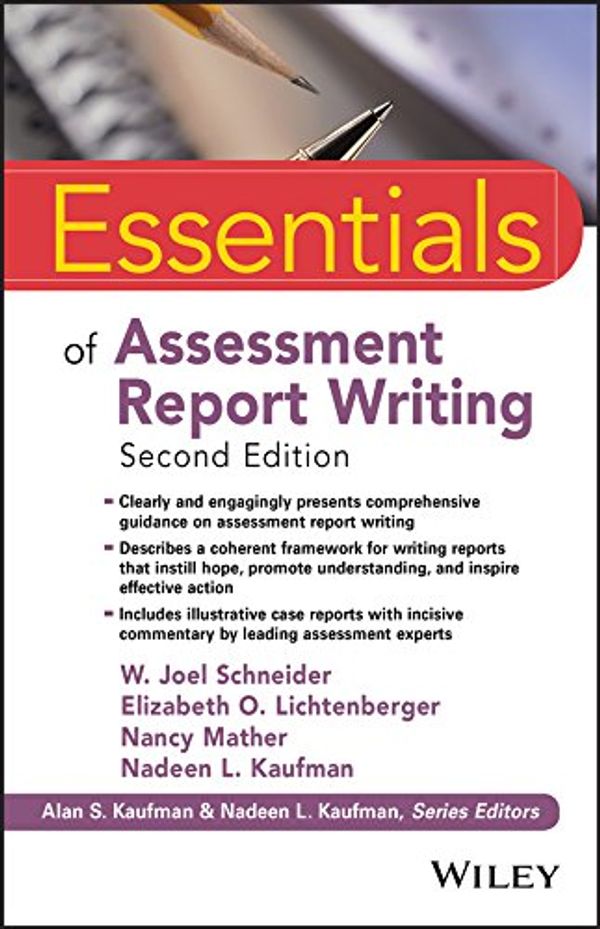Cover Art for 0001119218683, Essentials of Assessment Report Writing (Essentials of Psychological Assessment) by W. Joel Schneider, Elizabeth O. Lichtenberger, Nancy Mather, Nadeen L. Kaufman