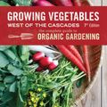 Cover Art for 9781570618987, Growing Vegetables West Of The Cascades, Updated 6th Edition by Steve Solomon