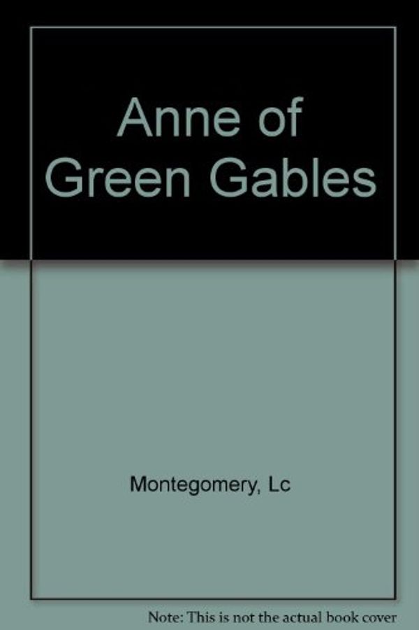 Cover Art for 9780929071077, Anne of Green Gables by Lc Montegomery