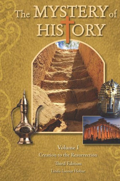 Cover Art for 9781892427335, The Mystery of History Volume I - 2019 (Third Edition) Hardcover by Linda Hobar