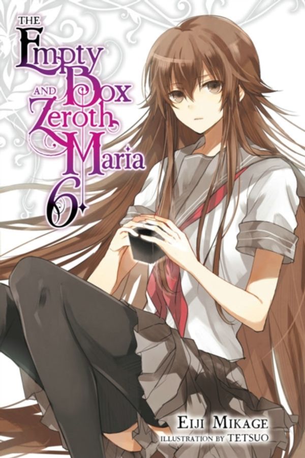 Cover Art for 9780316561198, The Empty Box and Zeroth Maria, Vol. 6 (Light Novel) by Eiji Mikage