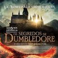 Cover Art for 9789722370004, Os segredos de Dumbledore by Joanne Kathleen Rowling, Stephen Keith Kloves