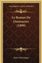 Cover Art for 9781166857653, Le Roman de Dumouriez (1890) by Henri Welschinger