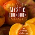 Cover Art for 9781401937232, The Mystic Cookbook by Denise Linn, Meadow Linn