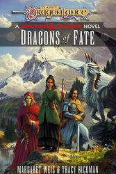 Cover Art for 9781529101652, Dragonlance: Dragons of Fate: (Dungeons & Dragons) by Margaret Weis