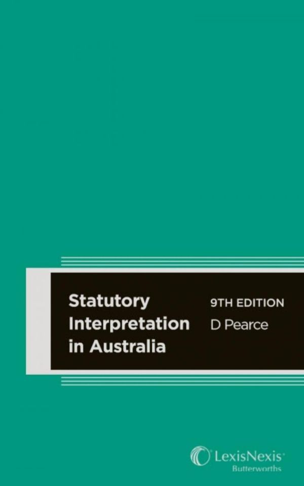 Cover Art for 9780409350579, STATUTORY INTERPRETATION IN AUSTRALIA, 9TH EDITION. by Pearce