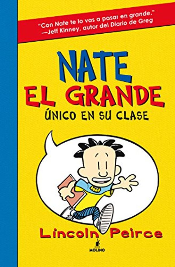 Cover Art for B01MZEN1YX, Nate el Grande 1: Único en su clase (Spanish Edition) by Lincoln Peirce