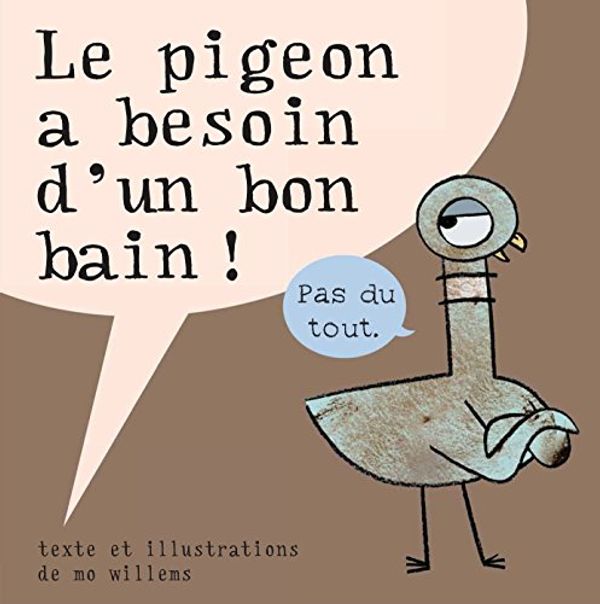 Cover Art for 9782877678469, Pigeon a besoin d'un bon bain (Le) (KALEIDOSCOPE) by Mo Willems