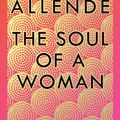 Cover Art for 9781526644350, The Soul of a Woman by Isabel Allende