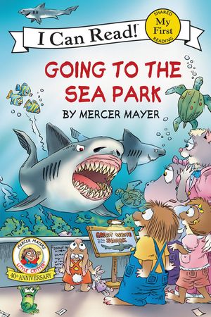 Cover Art for 9780060835538, Little Critter: Going to the Sea Park by Mercer Mayer