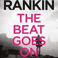 Cover Art for B00JDQEEUO, The Beat Goes On: The Complete Rebus Stories (A Rebus Novel) by Ian Rankin