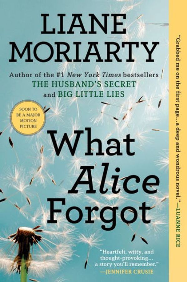 Cover Art for 9781410475046, What Alice Forgot (Thorndike Press Large Print Core Series) by Liane Moriarty