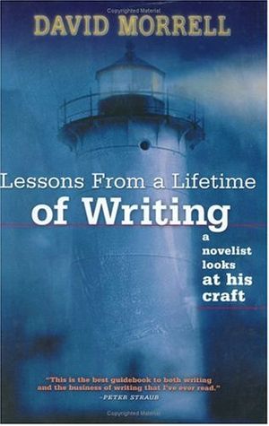 Cover Art for 9781582971438, Lessons from a Lifetime of Writing by David Morrell