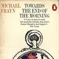 Cover Art for 9780006150671, Towards the End of the Morning by Michael Frayn