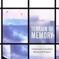 Cover Art for 9780774817721, Terrain of Memory: A Japanese Canadian Memorial Project by Kirsten Emiko McAllister