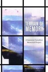 Cover Art for 9780774817721, Terrain of Memory: A Japanese Canadian Memorial Project by Kirsten Emiko McAllister
