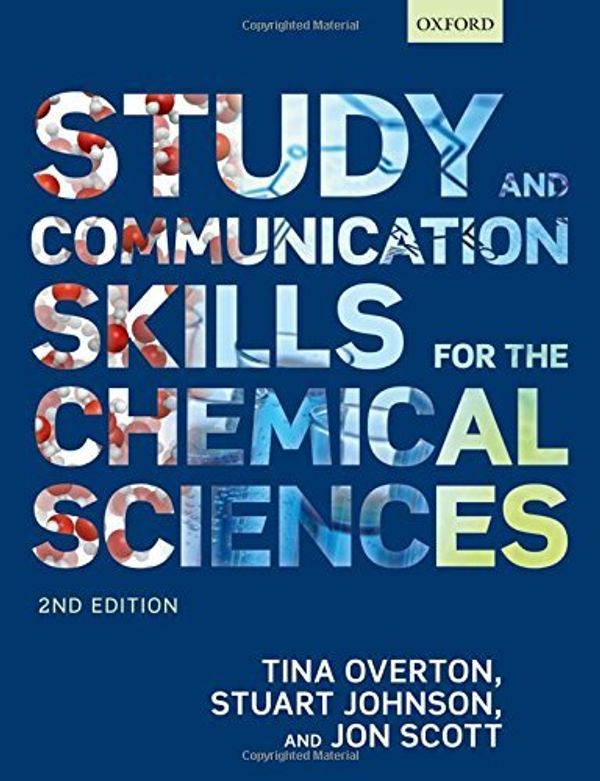 Cover Art for B01K0UISLM, Study and Communication Skills for the Chemical Sciences by Tina Overton Stuart Johnson Jon Scott(2015-07-28) by Tina Overton;Stuart Johnson;Jon Scott
