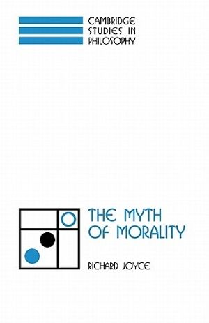 Cover Art for 9780521808064, The Myth of Morality by Richard Joyce