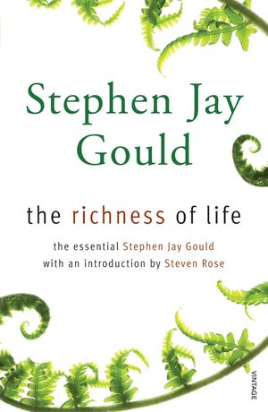 Cover Art for 9780099488675, The Richness of Life: A Stephen Jay Gould Reader by Stephen Jay Gould