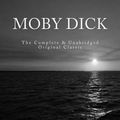 Cover Art for 9781511611572, Moby Dick the Complete & Unabridged Original Classic by Herman Melville