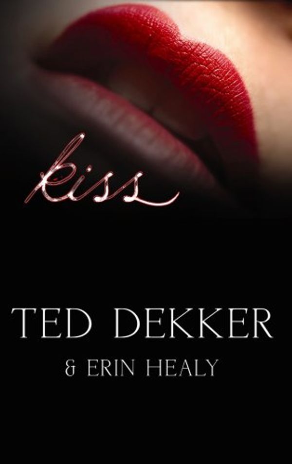 Cover Art for 9781602853867, Kiss by Ted Dekker