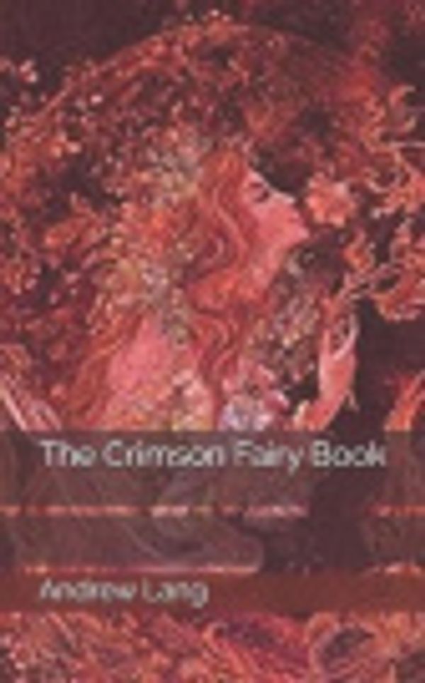 Cover Art for 9781704890586, The Crimson Fairy Book by Andrew Lang