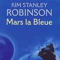 Cover Art for 9782266128513, MARS LA BLEUE-ADIEU LA TERRE T3 by Kim-Stanley Robinson
