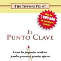 Cover Art for 9781598208276, El Punto Clave (The Tipping Point. How Little Things Can Make a Big Difference) (Spanish Edition) by Malcolm Gladwell