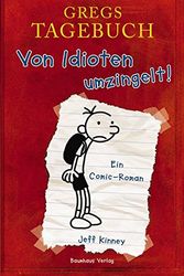 Cover Art for 9783833936326, Gregs Tagebuch: Von Idioten umzingelt! by Jeff Kinney