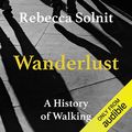 Cover Art for B00R75R6BC, Wanderlust: A History of Walking by Rebecca Solnit