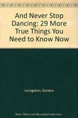 Cover Art for 9789862131978, And Never Stop Dancing by Dr Gordon Livingston