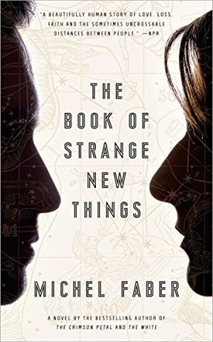Cover Art for 8601423678511, The Book of Strange New Things: A Novel by Michel Faber