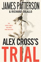 Cover Art for 9780316070621, Alex Cross's TRIAL by James Patterson, Richard DiLallo