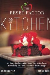Cover Art for 9780692807712, The Reset Factor Kitchen: 101 Tasty Recipes to Eat Your Way to Wellness, Burn Belly Fat, and Maximize Your Energy by Dr. Mindy Pelz