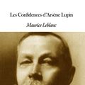 Cover Art for B00L6L49ZY, Les Confidences d’Arsène Lupin by Maurice Leblanc